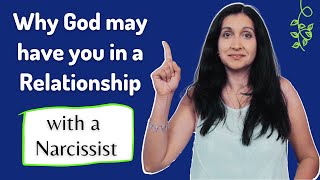 Why God may have You in a Relationship with a Narcissist [upl. by Gnilrac]