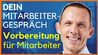 Optimal vorbereitet ins Mitarbeitergespräch  Leitfaden für Mitarbeiter quotJahresgespräch führenquot [upl. by Goodard148]