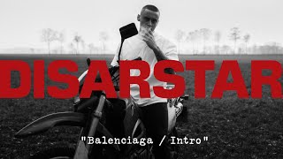 DISARSTAR  INTRO BALENCIAGA Official Video [upl. by Welcy]