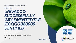 UNIVACCO is recognized by IECQ QC 080000 [upl. by Egiedan]