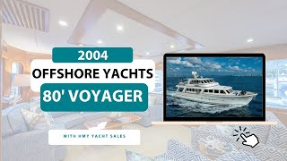 2004 Offshore Yachts 80 Voyager  For Sale with HMY Yachts [upl. by Sebastian]