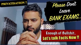 😭Bank Privatisation Will all Banks be Private Now क्या अब Bank Exams की तयारी करनी चाहिए [upl. by Ambie386]