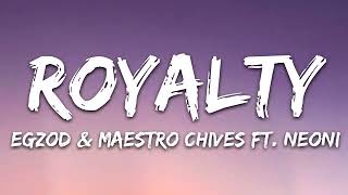 Egzod amp Maestro Chives  Royalty Lyrics ft Neoni 1 Hour [upl. by Salocin]