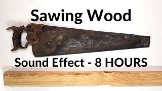 Sawing Wood Sound Effect  8 HOURS  with Video  Workshop Sounds [upl. by Obla]