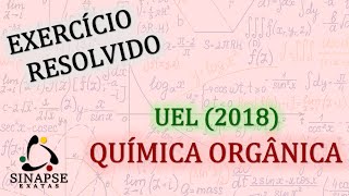 UEL 2018  QUÍMICA ORGÂNICA [upl. by Konstance60]