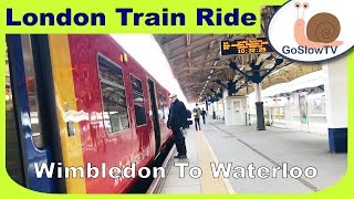 Wimbledon To Waterloo Train Ride  South Western Railway  Overground Train Rides  Slow TV 2018 [upl. by Tsirhc]