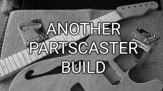 Tele partscaster build part 1 [upl. by Guthry224]