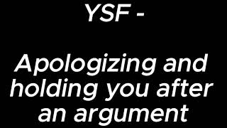 Apologizing and holding you after an argument  YSF [upl. by Laura856]