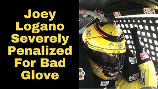 NASCAR Severely Penalizes Joey Logano For Illegal Glove What Is Going On Here [upl. by Anoblav349]