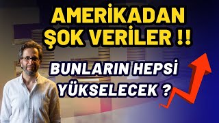 AMERİKADAN ŞOK VERİLER  BUNLARIN HEPSİ YÜKSELECEK [upl. by Vallie275]