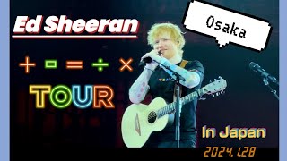 4K Ed Sheeran Live in Japan《Osaka Day2》 −×÷tour 2024 [upl. by Nolahc444]