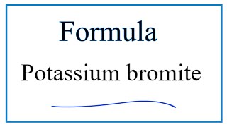 How to Write the Formula for Potassium bromite [upl. by Teews]