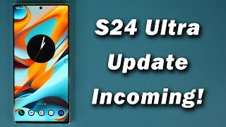 Samsung Galaxy S24 Ultra Major Update Incoming  Here Are The Exact Details [upl. by Nylkaj]