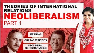 Neoliberalism I Neoliberal Theory of International Relations I Neoliberal Institutionalism [upl. by Nyletac]