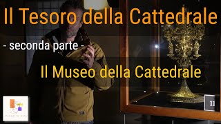 Il TESORO DELLA CATTEDRALE DI LUCCA  seconda parte  UNO SCRIGNO DI BELLEZZA  IL MUSEO [upl. by Nnylanna]