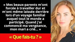 « Mes beauxparents mont toujours maltraitée Lorsque ma vengeance a commencé mon mari a crié… [upl. by Rehtse555]