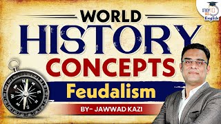 Feudalism in Europe I Jawwad Kazi I UPSC 2024 I StudyIQ IAS English [upl. by Zela]