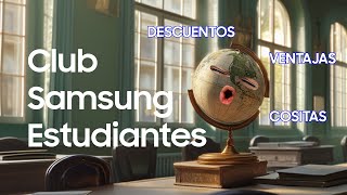 Samsung Estudiantes Descuentos cositas ventajas solo por ser estudiante [upl. by Ahseiym]