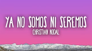 Christian Nodal  Ya No Somos Ni Seremos [upl. by Adnihc406]