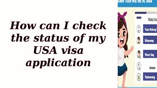 How can I check the status of my USA visa application [upl. by Freytag]