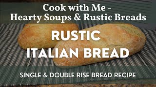 How to Make Rustic Italian Bread  Hearty Soups amp Rustic Breads  Homemade Italian Bread Recipe [upl. by Atiuqin736]