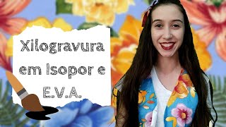 ARTE Como fazer XILOGRAVURA com isopor e EVA aulasremotas [upl. by Ettezzil208]