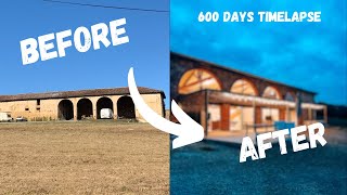 600 DAYS TIMELAPSE RENOVATION  LA TRANSFORMATION DE LA GRANGE [upl. by Noemis]