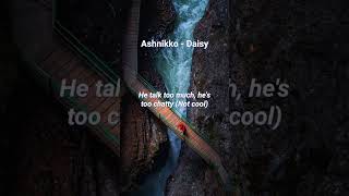 Ashnikko  Daisy Lyrics lyrics lyricvideo songlyrics music shorts [upl. by Tnilc898]