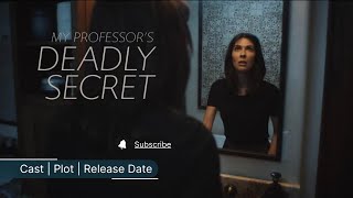 My Professors Deadly Secret Lifetime Plot Cast Release Date [upl. by Basia]