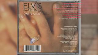 Elvis Martinez  Quiero Llevarte Audio Oficial álbum Musical Así te Amo  2003 [upl. by Ettenal]