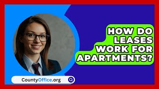 How Do Leases Work For Apartments  CountyOfficeorg [upl. by Ahsenor423]