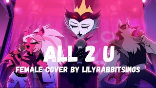 All 2 U Helluva Boss  Female cover by Lilyrabbitsings [upl. by Keeryt176]