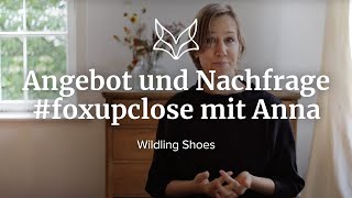 foxupclose  Angebot und Nachfrage während einer globalen Krise  Wildling Shoes [upl. by Hailahk743]