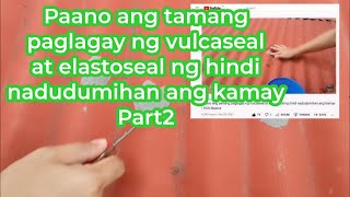 Paano ang tamang paglagay ng vulcaseal at elastoseal ng hindi nadudumihan ang kamay  after 3mos [upl. by Sivam534]