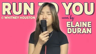 Run To You  c Whitney Houston  Elaine Duran Covers [upl. by Tamas]