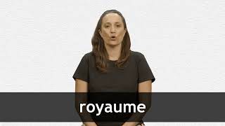 How to pronounce ROYAUME in French [upl. by Aelahs593]