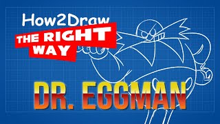 How to Draw Eggman How2Draw THE RIGHT WAY Ep VI [upl. by Niwre501]