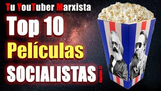 TOP 10 Películas SOCIALISTAS TYM cap 31 [upl. by Fronia]