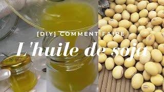 DIY LA MEILLEURE HUILE DE SOJA FAIT MAISON 100 BIOHOW TO MAKE SOYA OIL AT HOMEhuiledesoja [upl. by Lewiss]