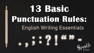 13 Basic Punctuation Rules in English  Essential Writing Essential Series amp Punctuation Guide [upl. by Lemert754]