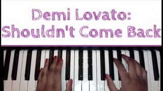 Demi Lovato  Shouldnt Come Back Piano Tutorial [upl. by Ise585]