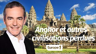 Au cœur de lHistoire Angkor et autres civilisations perdues Franck Ferrand [upl. by Nolan681]