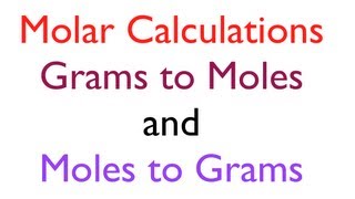 Molar Conversions Grams to Moles and Moles to Grams [upl. by Alboran721]