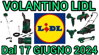 VOLANTINO LIDL PARKSIDE FAI DA TE DAL 17 GIUGNO 2024 volantinospesa performance bricolage lidl [upl. by Janessa]