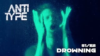 ANTITYPE  Drowning Official Music Video S1E2 [upl. by Stevens]