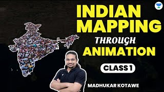 Indian Mapping through Animation  Class 1  Crack UPSC CSE 20242025  Madhukar Kotawe [upl. by Nnanaej]