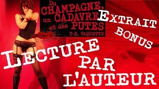 quotDu Champagne un cadavre et des putesquot Extrait Bonus Lecture par lauteur [upl. by Schoenberg]