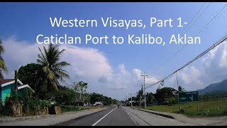 Western Visayas Part 1 Caticlan Port to Kalibo Aklan [upl. by Banks]