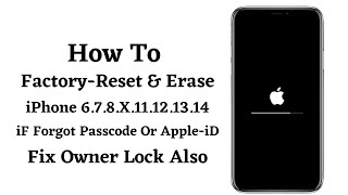 How To Factory Reset iPhone 78X11121314 iF Forgot Passcode Erase iPhone amp Fix Activation Lock [upl. by Lyndsay]