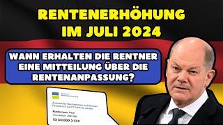 ⚡️Rentenerhöhung im Juli 2024  Wann erhalten die Rentner eine Mitteilung über die Rentenanpassung [upl. by Salas]